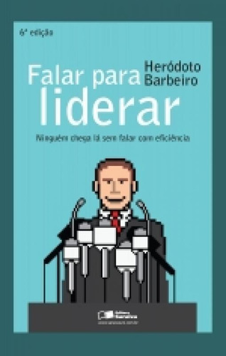 Falar Para Liderar - Saraiva, De Herodoto Barbeiro. Editora Saraiva, Capa Mole Em Português
