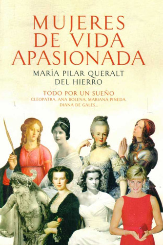 Mujeres De Vida Apasionada - Queralt De Hierro, Maria Pilar