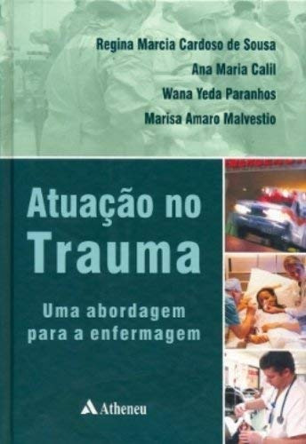 Atuação no trauma - uma abordagem para a enfermagem, de Sallum, Ana Maria Calil. Editora Atheneu Ltda, capa mole em português, 2008