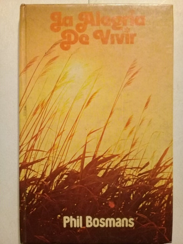 La Alegría De Vivir - Phil Bosmans - Ediciones 29 - 1980