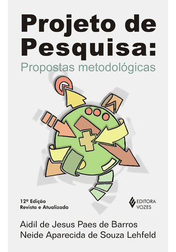 Projeto de pesquisa: propostas metodológicas, de Barros, Aidil de Jesus Paes de. Editora Vozes Ltda., capa mole em português, 2014