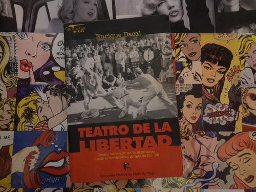 Teatro De La Libertad - Enrique Dacal - Teatro Callejero
