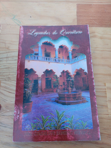 Leyendas De Queretaro , Jose Guadalupe Ramirez Alvarez (Usado)