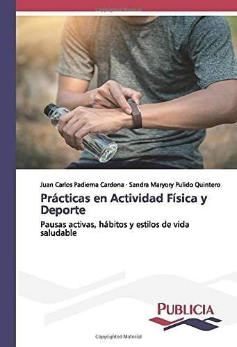 Libro: Prácticas En Actividad Física Y Deporte: Pausas Y D