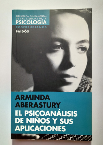 El Psicoanálisis De Niños Y Sus Aplicaciones - A. Aberastury