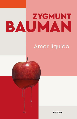 Libro: Amor Liquido. Bauman, Zygmunt. Ediciones Paidos