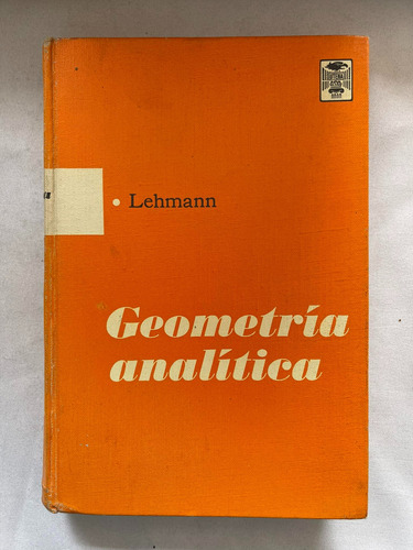 Geometría Analítica Charles H. Lehmann Pasta Dura 1969