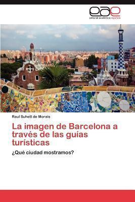 Libro La Imagen De Barcelona A Traves De Las Guias Turist...