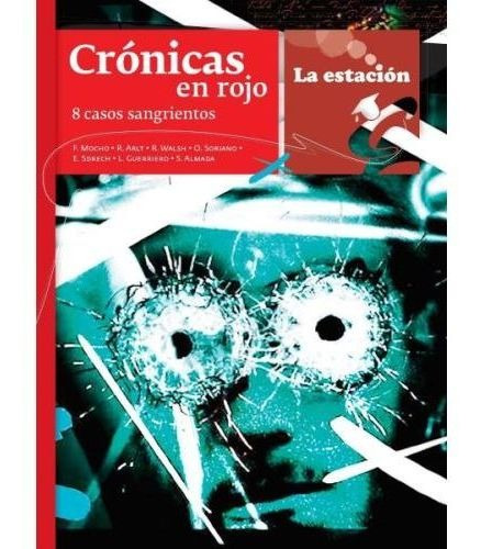 Imagen 1 de 1 de Cronicas En Rojo - 8 Casos Sangrientos - Los Anotadores