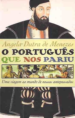 Livro O Português Que Nos Pariu Angela Dutra De Me