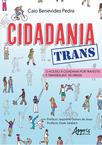 Cidadania trans: o acesso à cidadania por travestis e transexuais no Brasil, de Pedra, Caio Benevides. Appris Editora e Livraria Eireli - ME, capa mole em português, 2020