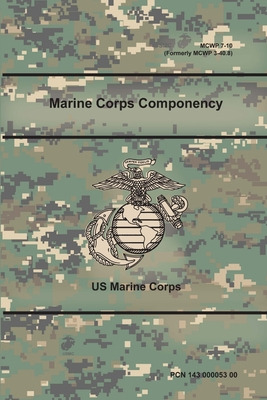 Libro Marine Corps Componency (mcwp 7-10), (formerly Mcwp...