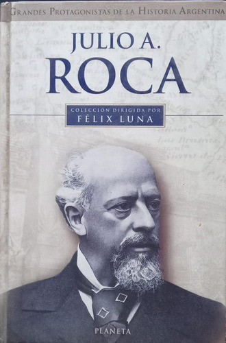 Félix Luna Julio A. Roca