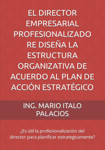 Libro: El Director Empresarial Profesionalizado Re Diseña La