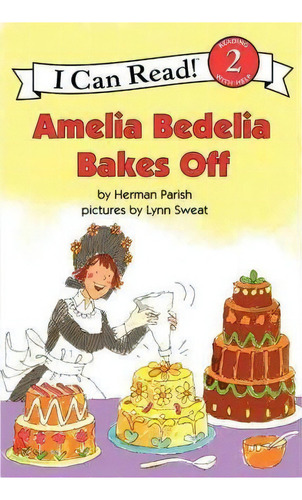 Amelia Bedelia Bakes Off, De Herman Parish. Editorial Harpercollins Publishers Inc, Tapa Blanda En Inglés