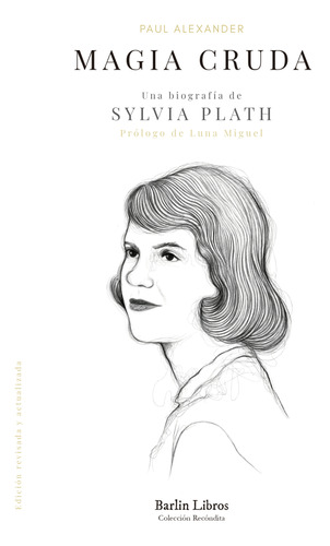 Magia Cruda   Una Biografia De Sylvia Plath