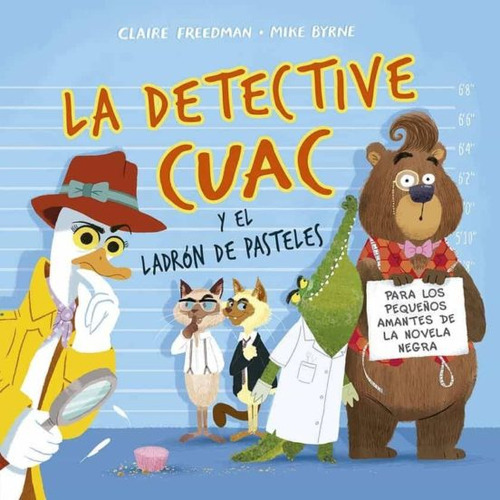 Detective Cuac Y El Ladron De Pasteles, De Freedman, Claire. Editorial Picarona En Español