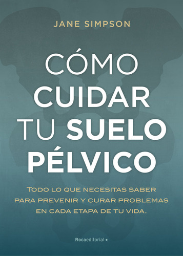 Como Cuidar Tu Suelo Pelvico - Simpson, Jane