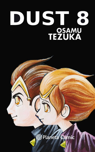 Dust 8, De Osamu Tezuka. Editorial Planeta Comics, Edición 1 En Español