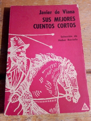 Javier De Viana, Sus Mejores Cuentos Cortos 1968