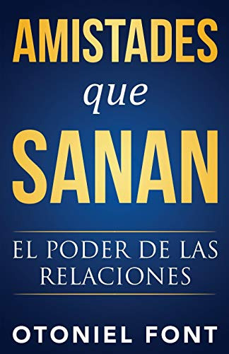 Amistades Que Sanan: El Poder De Las Relaciones