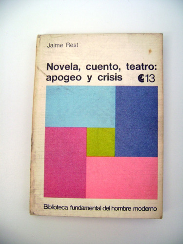 Novela Cuento Teatro Apogeo Y Crisis Jaime Rest Ceal Boedo