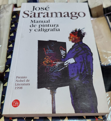Manual De Pintura Y Caligrafia - Jose Saramago - Ed Pdl