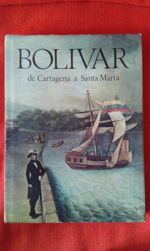 Libro Fisico Bolívar De Cartagena A Santa Marta