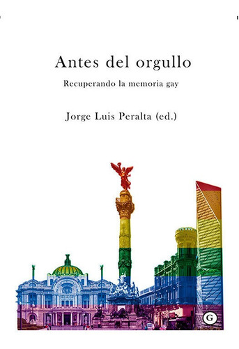 Antes Del Orgullo - Peralta,jorge Luis