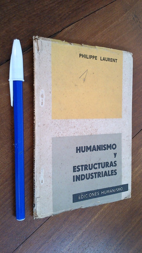 Humanismo Y Estructuras Industriales - Philippe Laurent