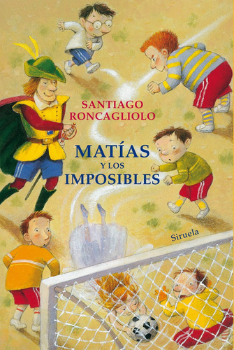 Matãâas Y Los Imposibles, De Roncagliolo, Santiago. Editorial Siruela, Tapa Blanda En Español