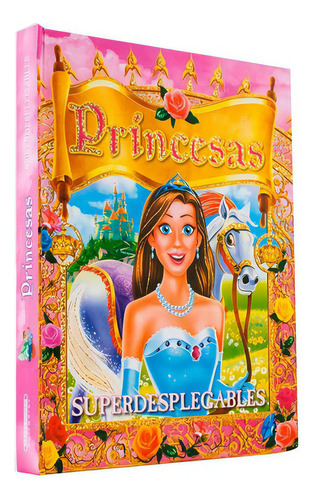 Princesas - Superdesplegables, De Can Soner. Panamericana Editorial, Tapa Dura En Español, 2015