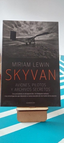 Skyvan Aviones, Pilotos Y Archivos Secretos - Miriam Lewin