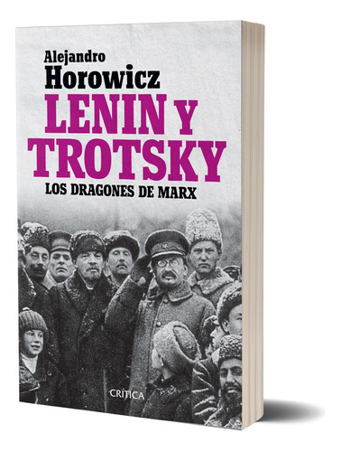 Lenin Y Trotsky Los Dragones De Marx - Horowicz - Crítica