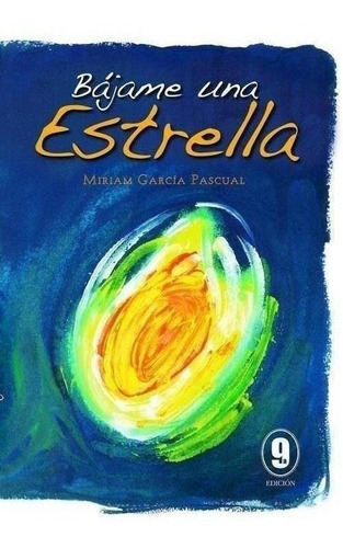 Libro: Bajame Una Estrella. Garcia Pascual, Miriam. Desnivel