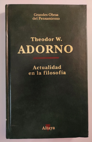 Actualidad En La Filosofía. Theodor W Adorno. Tapa Dura 