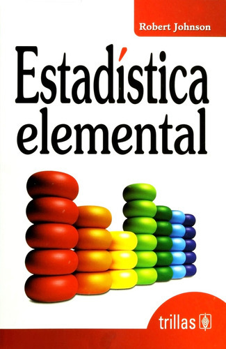 Estadistica Elemental, De Johnson Robert R. Editorial Trillas, Tapa Blanda, Edición 2 En Español, 1990