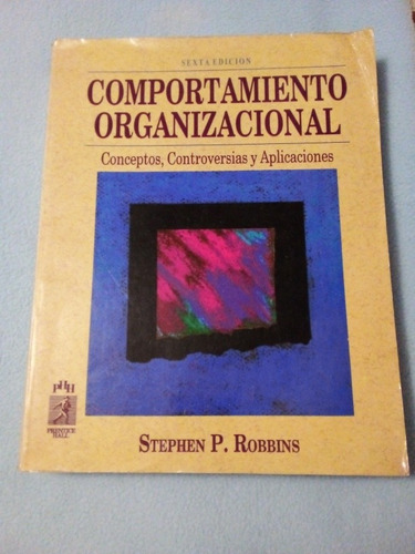 Comportamiento Organizacional. Stephen P. Robbins
