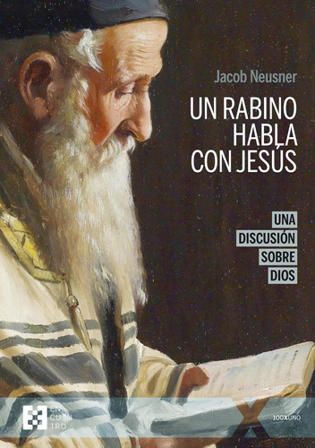 Un Rabino Habla Con Jesús (n.e.). Una Discusión Sobre Dios: 