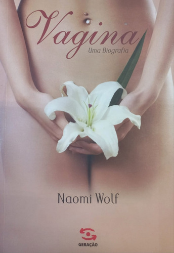 Vagina Uma Biografia - Naomi Wolf - Texto Em Port.
