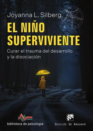 El Niño Superviviente. Curar El Trauma Del Desarrollo Y L...