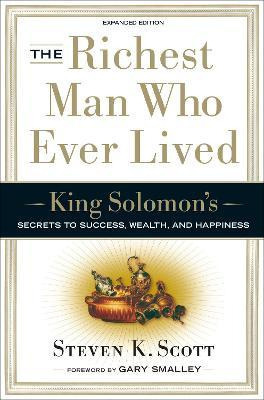 The Richest Man Who Ever Lived : King Solomon's Secrets T...