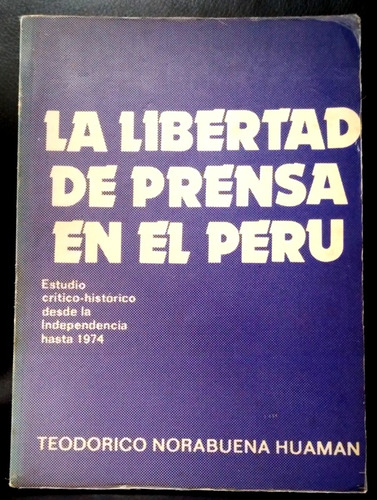 La Libertad De Prensa En El Perú - Teodoro Norambuena Huaman