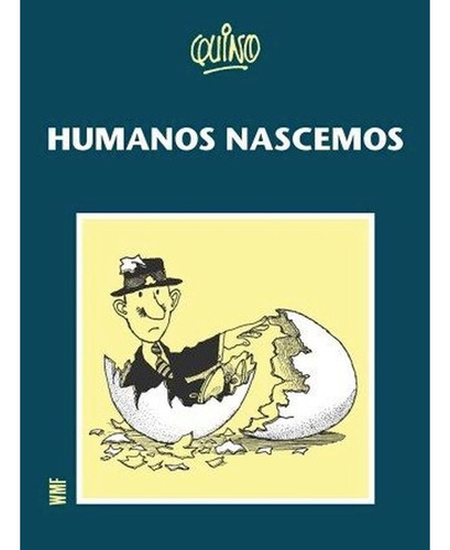 Humanos Nascemos, De Quino. Editora Wmf Martins Fontes - Pod, Capa Mole, Edição 1ª Edição - 2010 Em Português