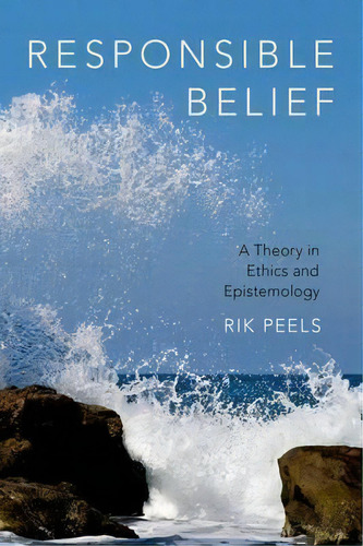 Responsible Belief, De Rik Peels. Editorial Oxford University Press Inc, Tapa Dura En Inglés