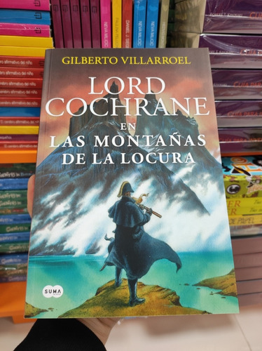Libro Lord Cochrane En Las Montañas De La Locura -villarroel