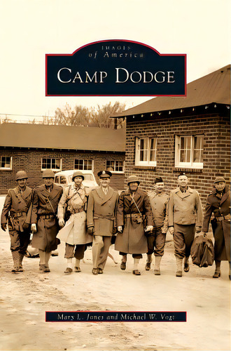 Camp Dodge, De Jones, Mary L.. Editorial Arcadia Lib Ed, Tapa Dura En Inglés