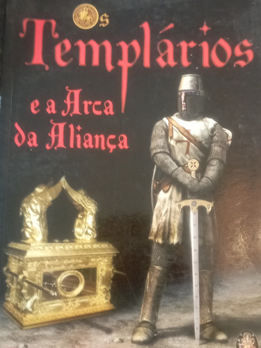 Livro: Templários E A Arca Da Aliança 