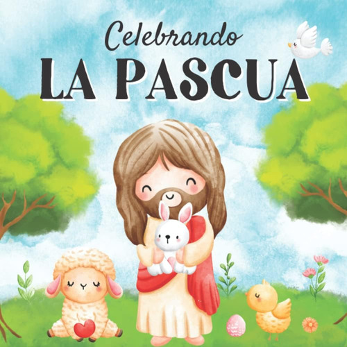 Libro: Celebrando La Pascua: Libros En Español Para Niños. Y