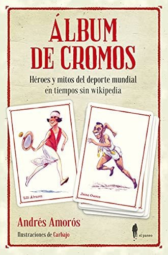 Álbum De Cromos: Héroes Y Mitos Del Deporte Mundial En Tiemp